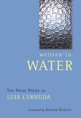 Vízbe írva: Luis Cernuda prózai versei - Written in Water: The Prose Poems of Luis Cernuda