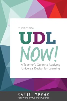 UDL Now!: Egy tanár útmutatója az univerzális tanulás tervezésének alkalmazásához - UDL Now!: A Teacher's Guide to Applying Universal Design for Learning