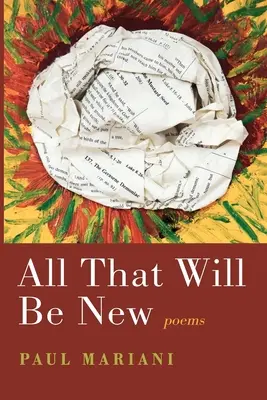 Minden, ami új lesz: Versek - All That Will Be New: Poems