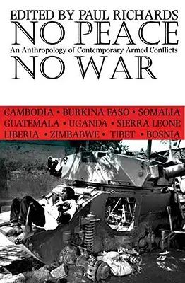 Nincs béke, nincs háború: A kortárs fegyveres konfliktusok antropológiája - No Peace, No War: An Anthropology of Contemporary Armed Conflicts