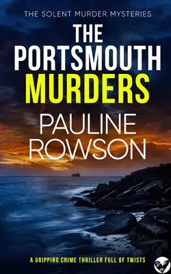 A PORTSMOUTH-i gyilkosságok egy izgalmas, fordulatokkal teli krimi - THE PORTSMOUTH MURDERS a gripping crime thriller full of twists