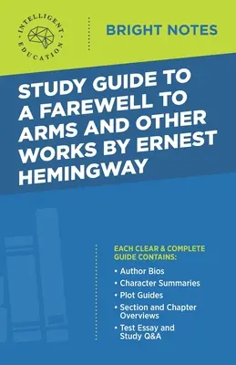 Study Guide to A Farewell to Arms and Other Works by Ernest Hemingway (Búcsú a fegyverektől és más művek), írta Ernest Hemingway - Study Guide to A Farewell to Arms and Other Works by Ernest Hemingway