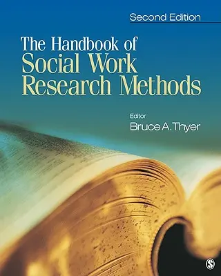 A szociális munka kutatási módszereinek kézikönyve - The Handbook of Social Work Research Methods