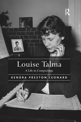 Louise Talma: Egy élet zeneszerzésben - Louise Talma: A Life in Composition