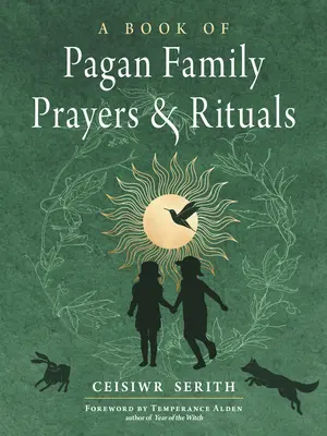 Pogány családi imák és rituálék könyve - A Book of Pagan Family Prayers and Rituals