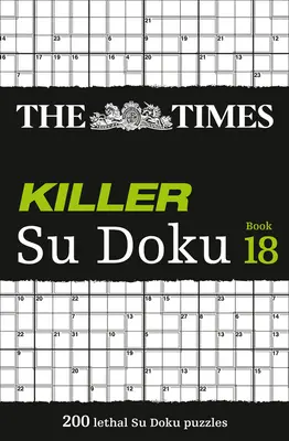 The Times Killer Su Doku 18. könyv: 200 halálos Su Doku rejtvény - The Times Killer Su Doku Book 18: 200 Lethal Su Doku Puzzles