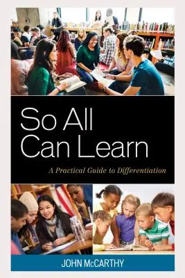 Így mindenki tanulhat: Gyakorlati útmutató a differenciáláshoz - So All Can Learn: A Practical Guide to Differentiation