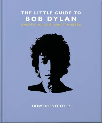 Bob Dylan kis könyve - The Little Book of Bob Dylan