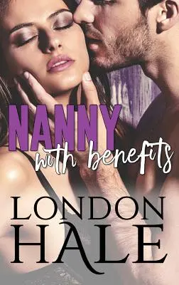 Nanny With Benefits: A tapasztalat számít: A May-December Romance - Nanny With Benefits: Experience Counts: A May-December Romance