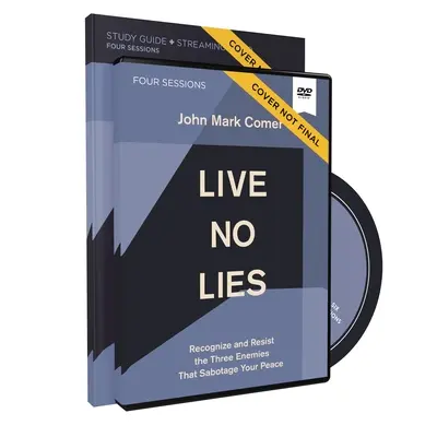 Live No Lies tanulmányi útmutató DVD-vel: Ismerd fel és állj ellen a békédet szabotáló három ellenségnek! - Live No Lies Study Guide with DVD: Recognize and Resist the Three Enemies That Sabotage Your Peace