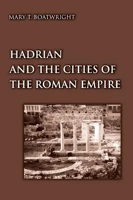 Hadrianus és a Római Birodalom városai - Hadrian and the Cities of the Roman Empire