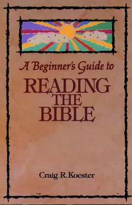 Kezdők útmutatója a Biblia olvasásához - Beginner's Guide to Reading the Bible