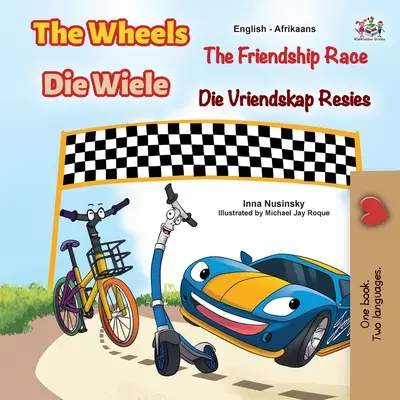 The Wheels The Friendship Race (angol-afrikaans kétnyelvű gyerekkönyv) - The Wheels The Friendship Race (English Afrikaans Bilingual Children's Book)