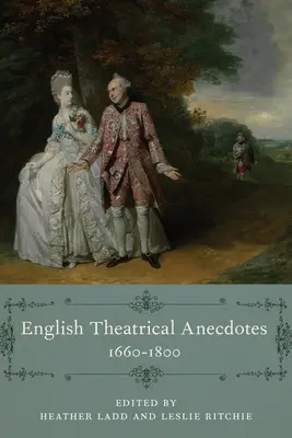 Angol színházi anekdoták, 1660-1800 - English Theatrical Anecdotes, 1660-1800