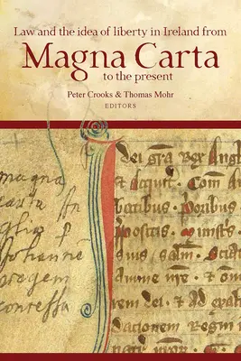 A jog és a szabadság eszméje Írországban a Magna Chartától napjainkig - Law and the Idea of Liberty in Ireland from Magna Carta to the Present