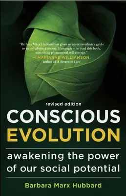 Tudatos evolúció: Társadalmi potenciálunk erejének felébresztése - Conscious Evolution: Awakening the Power of Our Social Potential