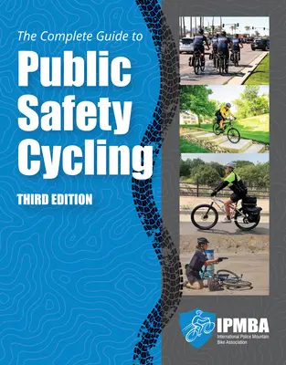 A közbiztonsági kerékpározás teljes útmutatója - The Complete Guide to Public Safety Cycling