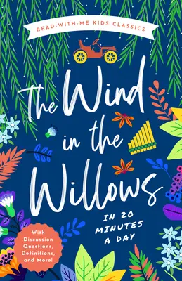 A szél a fűzfákon napi 20 percben: Olvass velem könyvet vitakérdésekkel, definíciókkal és még sok mással! - The Wind in the Willows in 20 Minutes a Day: A Read-With-Me Book with Discussion Questions, Definitions, and More!