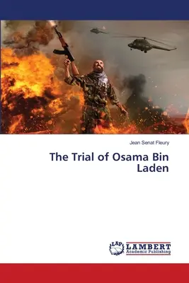 Oszama bin Laden pere - The Trial of Osama Bin Laden