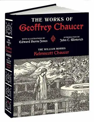 Geoffrey Chaucer művei: A William Morris Kelmscott Chaucer Edward Burne-Jones illusztrációival - The Works of Geoffrey Chaucer: The William Morris Kelmscott Chaucer with Illustrations by Edward Burne-Jones