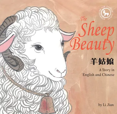 Sheep Beauty - Egy történet angolul és kínaiul (A kínai állatöv történetei) - Sheep Beauty - A Story in English and Chinese (Stories of the Chinese Zodiac)