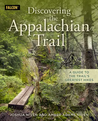 Az Appalache-ösvény felfedezése: A Guide to the Trail's Greatest Tikes: A Guide to the Trail's Greatest Hikes - Discovering the Appalachian Trail: A Guide to the Trail's Greatest Hikes