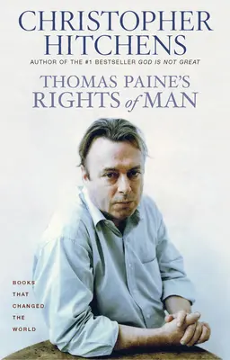 Thomas Paine: Az ember jogai: A Biography - Thomas Paine's Rights of Man: A Biography