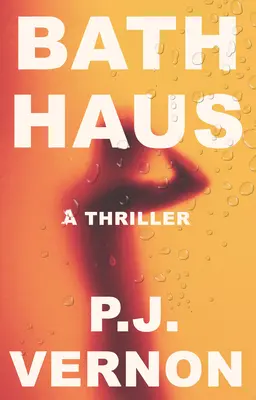 Bath Haus: A Thriller