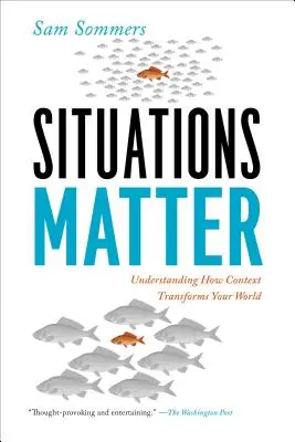 A helyzetek számítanak: Megértése, hogy a kontextus hogyan alakítja át a világot - Situations Matter: Understanding How Context Transforms Your World