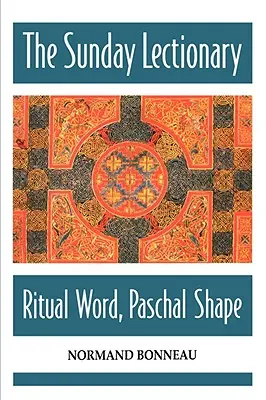 The Sunday Lectionary: Rituális szó, húsvéti alak - The Sunday Lectionary: Ritual Word, Paschal Shape