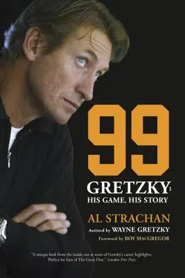 99: Gretzky: A játéka, a története - 99: Gretzky: His Game, His Story