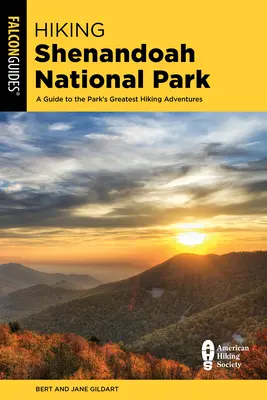 Túrázás a Shenandoah Nemzeti Parkban: A Guide to the Park's Greatest Hiking Adventures (Útmutató a park legnagyobb túrázási kalandjaihez) - Hiking Shenandoah National Park: A Guide to the Park's Greatest Hiking Adventures