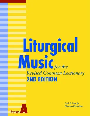 Liturgikus zene a felülvizsgált közös liturgikus évhez a: 2. kiadás - Liturgical Music for the Revised Common Lectionary Year a: 2nd Edition