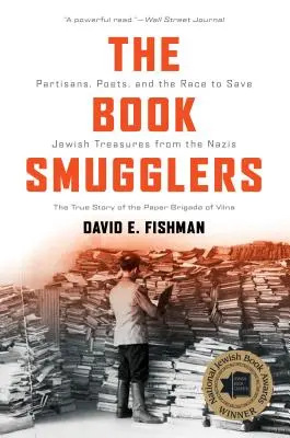 A könyvcsempészek: Partizánok, költők és a zsidó kincsek megmentéséért folytatott verseny a nácik elől - The Book Smugglers: Partisans, Poets, and the Race to Save Jewish Treasures from the Nazis