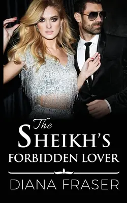 A sejk tiltott szeretője - The Sheikh's Forbidden Lover