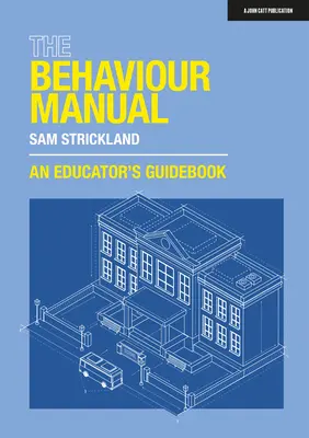 A viselkedési kézikönyv: Egy pedagógus kézikönyve - The Behaviour Manual: An Educator's Guidebook