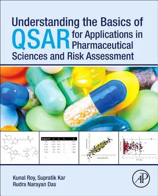 A Qsar alapjainak megértése a gyógyszerészeti tudományokban és a kockázatértékelésben való alkalmazáshoz - Understanding the Basics of Qsar for Applications in Pharmaceutical Sciences and Risk Assessment
