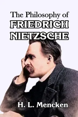 Friedrich Nietzsche filozófiája - The Philosophy of Friedrich Nietzsche