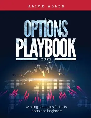 Az opciós játékkönyv 2022: Nyerő stratégiák bikáknak, medvéknek és kezdőknek - The Options Playbook 2022: Winning strategies for bulls, bears and beginners