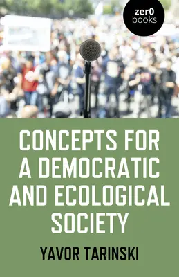 A demokratikus és ökológiai társadalom koncepciói: Grassroots stratégiák a társadalmi változáshoz - Concepts for a Democratic and Ecological Society: Grassroots Strategies for Social Change