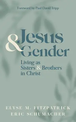 Jézus és a nemek: Nővérekként és testvérként élni Krisztusban - Jesus and Gender: Living as Sisters and Brothers in Christ