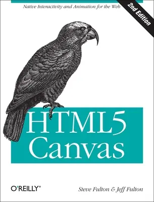 Html5 Canvas: Natív interaktivitás és animáció a weben - Html5 Canvas: Native Interactivity and Animation for the Web