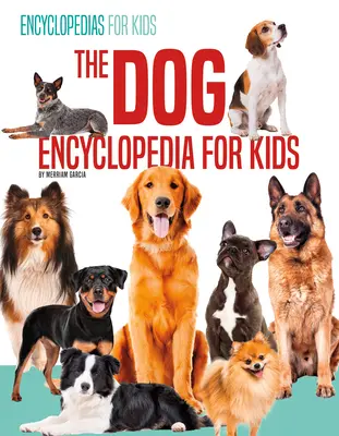 Kutyás enciklopédia gyerekeknek - The Dog Encyclopedia for Kids