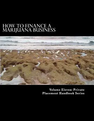 Hogyan finanszírozzuk a marihuána üzletet: Tőkefinanszírozás tömeges finanszírozása találkozik a cannabisszal - How to Finance a Marijuana Business: Equity Crowd Finance Meets Cannabis