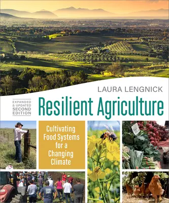 Rugalmas mezőgazdaság: Bővített és frissített második kiadás: Cultivating Food Systems for a Changing Climate - Resilient Agriculture: Expanded & Updated Second Edition: Cultivating Food Systems for a Changing Climate