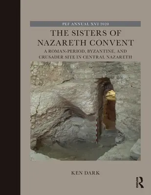 A Názáreti Nővérek kolostora: Római kori, bizánci és keresztes lovagok korabeli hely Názáret központjában. - The Sisters of Nazareth Convent: A Roman-period, Byzantine, and Crusader site in central Nazareth