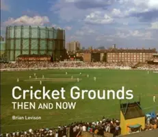 Krikettpályák akkor és most - Cricket Grounds Then and Now