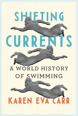 Shifting Currents: Az úszás világtörténete - Shifting Currents: A World History of Swimming