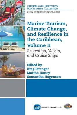 Tengeri turizmus, éghajlatváltozás és ellenálló képesség a Karib-térségben, II. kötet: Szabadidő, jachtok és sétahajók - Marine Tourism, Climate Change, and Resilience in the Caribbean, Volume II: Recreation, Yachts, and Cruise Ships