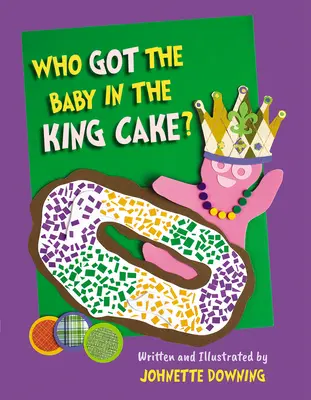 Ki kapta a babát a királytortában? - Who Got the Baby in the King Cake?